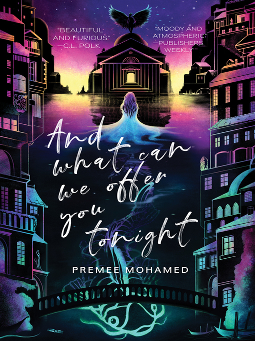 Title details for And What Can We Offer You Tonight by Premee Mohamed - Available